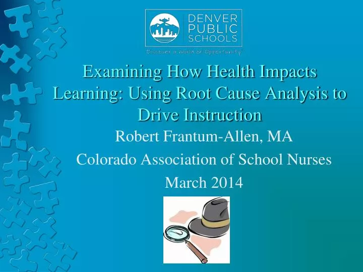 examining how health impacts learning using root cause analysis to drive instruction n.