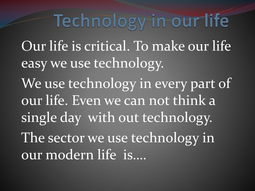 Technology changes life. New Technologies in our Life. Modern Technologies in our Life. Technologies that changed Life презентация. Science and Technology презентация по английскому.