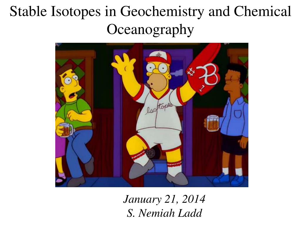 PPT - Stable Isotopes In Geochemistry And Chemical Oceanography ...