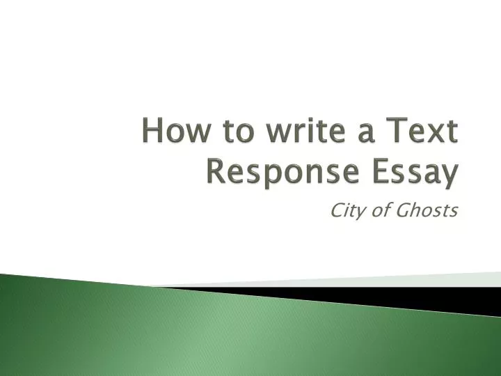 PPT How To Write A Text Response Essay PowerPoint Presentation Free ppt-how-to-write-a-text-response-essay-powerpoint-presentation-free