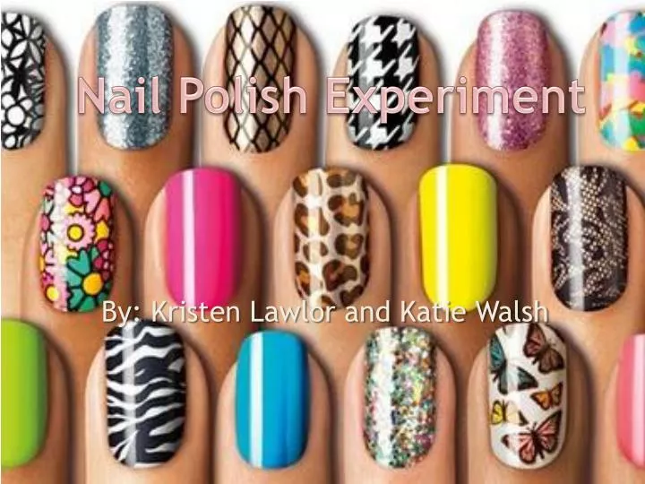 PPT - Nail Polish Experiment PowerPoint Presentation, free download