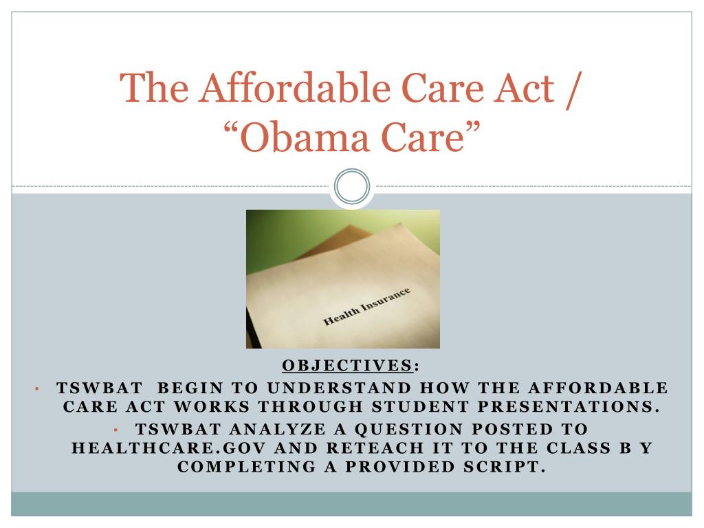 PPT - The Affordable Care Act / “Obama Care” PowerPoint Pertaining To Affordable Care Act Worksheet