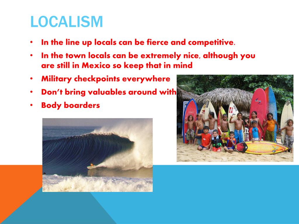 Localism Examples PPT - Puerto Escondido “The Mexican pipeline” PowerPoint Presentation ...