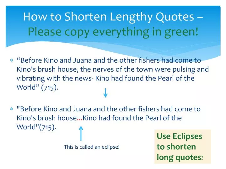 PPT - How to Shorten Lengthy Quotes – Please copy everything in green!  PowerPoint Presentation - ID:1853578