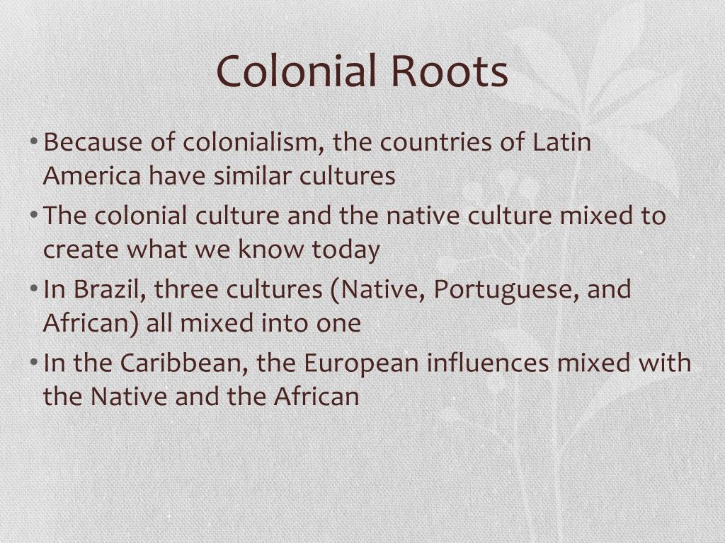 Colomial Roots PPT - The Cultural Fusion of Colonial Latin America: A Rich Tapestry of ...