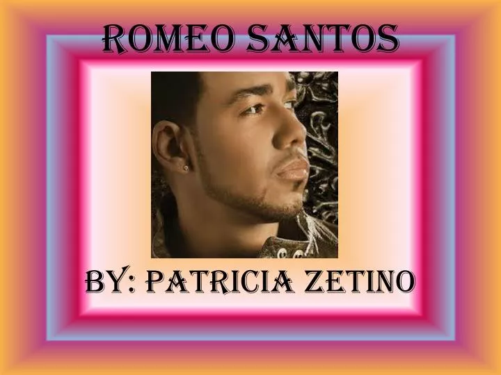 PPT - Romeo Santos PowerPoint Presentation, free download - ID:1854977