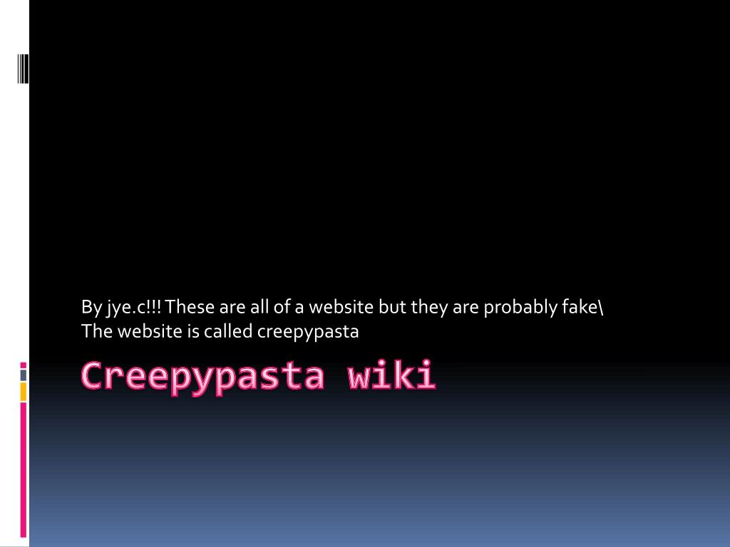 PPT - Creepypasta wiki PowerPoint Presentation, free download - ID