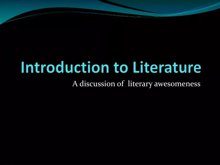 Ppt Introduction To Literature Powerpoint Presentation Free Download Id1856168