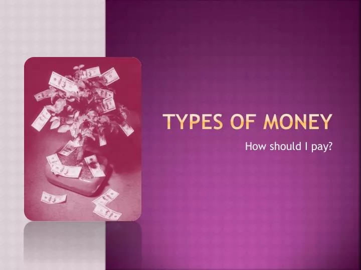 types of money n.