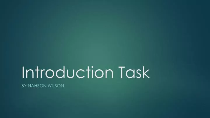 PPT - Introduction Task PowerPoint Presentation, free download - ID:1858590