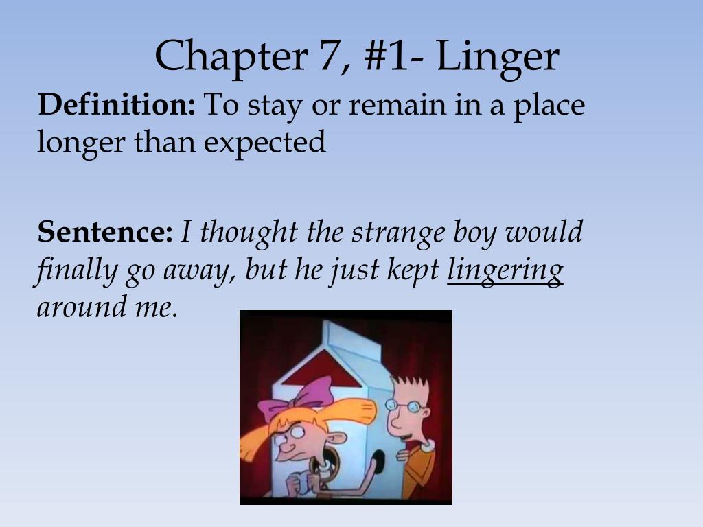 LINGER definition and meaning