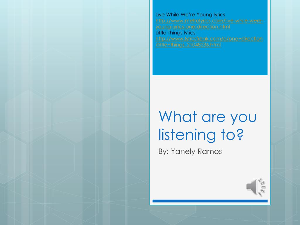 Ppt What Are You Listening To Powerpoint Presentation Free Download Id