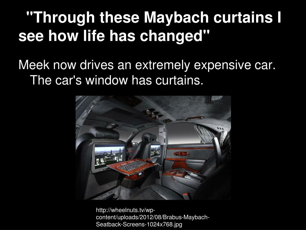 PPT - Maybach Curtains http://rapgenius.com/Meek-mill-maybach ...