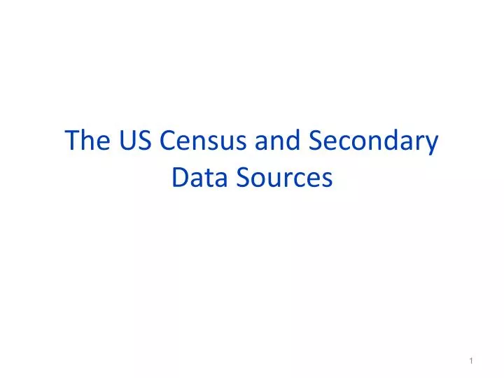 the us census and secondary data sources n.