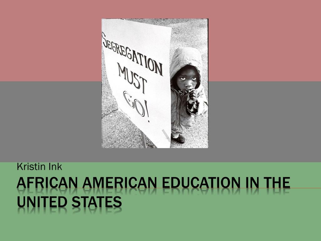PPT - African American Education in the United States PowerPoint ...