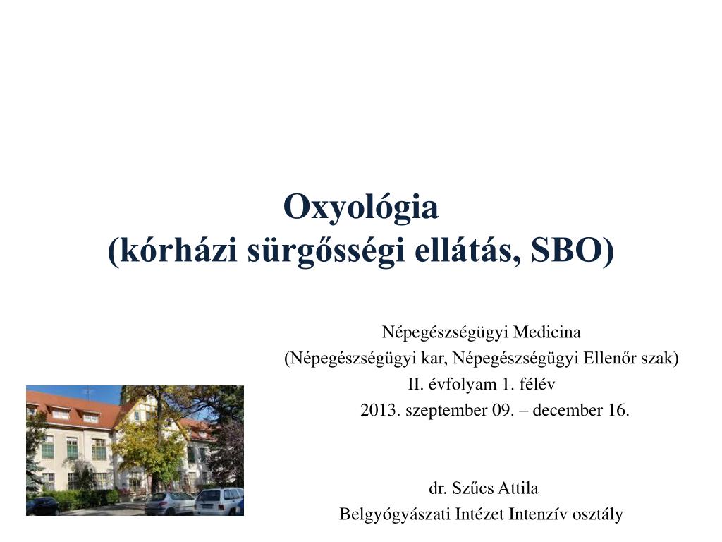 PPT - Oxyológia (kórházi sürgősségi ellátás, SBO) PowerPoint Presentation -  ID:1863197