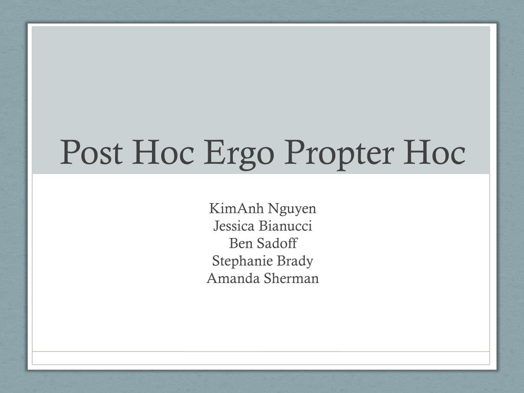 PPT - Post Hoc Ergo Propter Hoc PowerPoint Presentation, free download -  ID:1863457