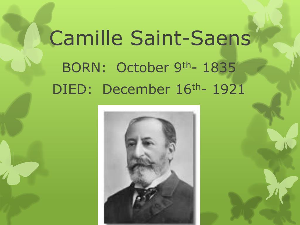About the French Composer, Camille Saint-Saëns' Works and Life