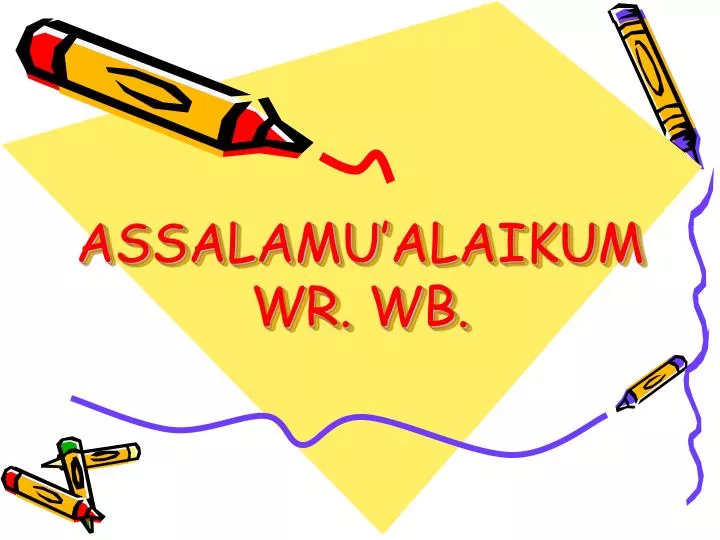 PPT - ASSALAMU'ALAIKUM WR. WB. PowerPoint Presentation ...