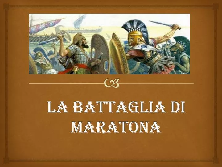Versione Di Greco La Battaglia Di Maratona PPT - LA BATTAGLIA DI MARATONA PowerPoint Presentation - ID:1866086