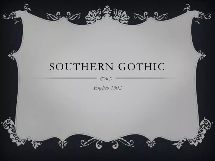 Ppt Southern Gothic Powerpoint Presentation Free Download Id 1866644