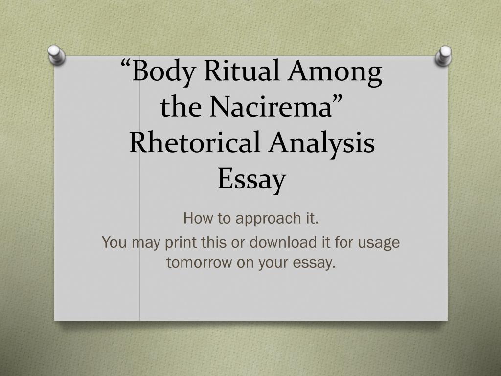 Essays In Science Body Ritual Among The Nacirema Rhetorical Analysis Essay N General English Essays also Thesis Statement Examples For Narrative Essays Ppt Body Ritual Among The Nacirema Rhetorical Analysis Essay College Vs High School Essay