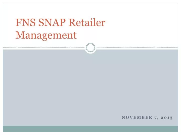 PPT FNS SNAP Retailer Management PowerPoint Presentation, free