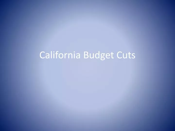PPT California Budget Cuts PowerPoint Presentation, free download