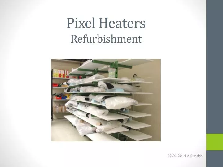 pixel heaters refurbishment n.