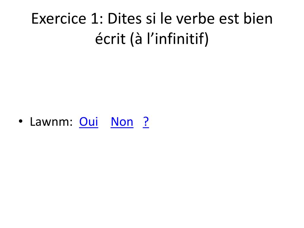Qu'est-ce Qu'un Verbe à L'infinitif PPT - Quelques verbes à l’infinitif PowerPoint Presentation, free