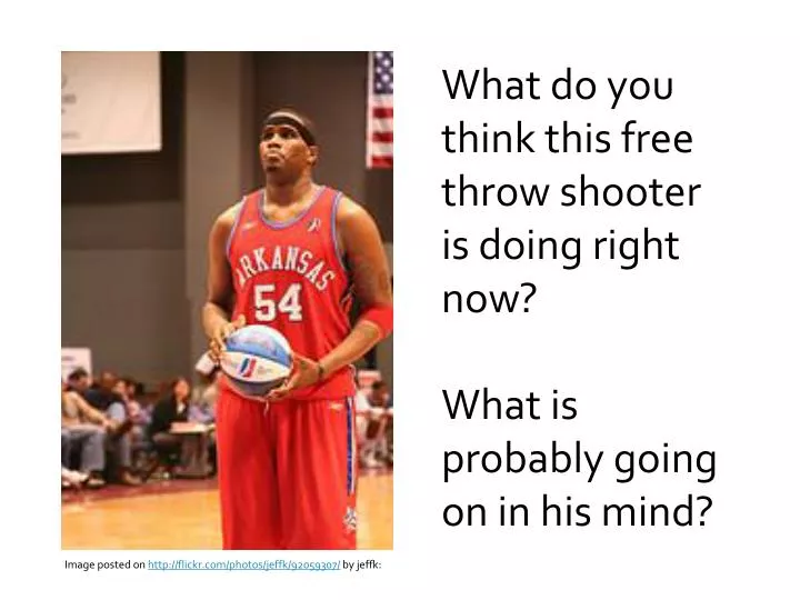 PPT What do you think this free throw shooter is doing right now