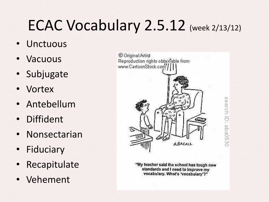 ECAC Vocabulary (week 2/6/12) Abstemious Enervate Fatuous Kowtow