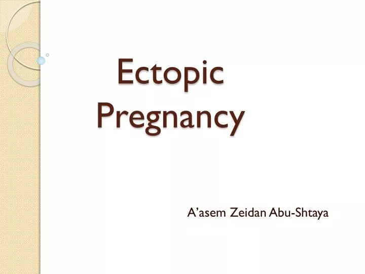 PPT Ectopic Pregnancy PowerPoint Presentation, free download ID1873794