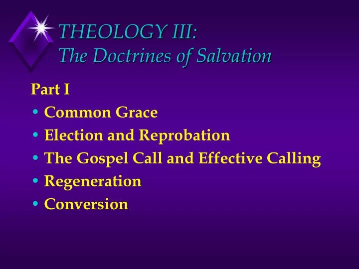 ppt-theology-iii-the-doctrines-of-salvation-powerpoint-presentation