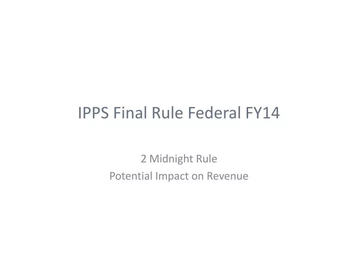PPT IPPS Final Rule Federal FY14 PowerPoint Presentation, free