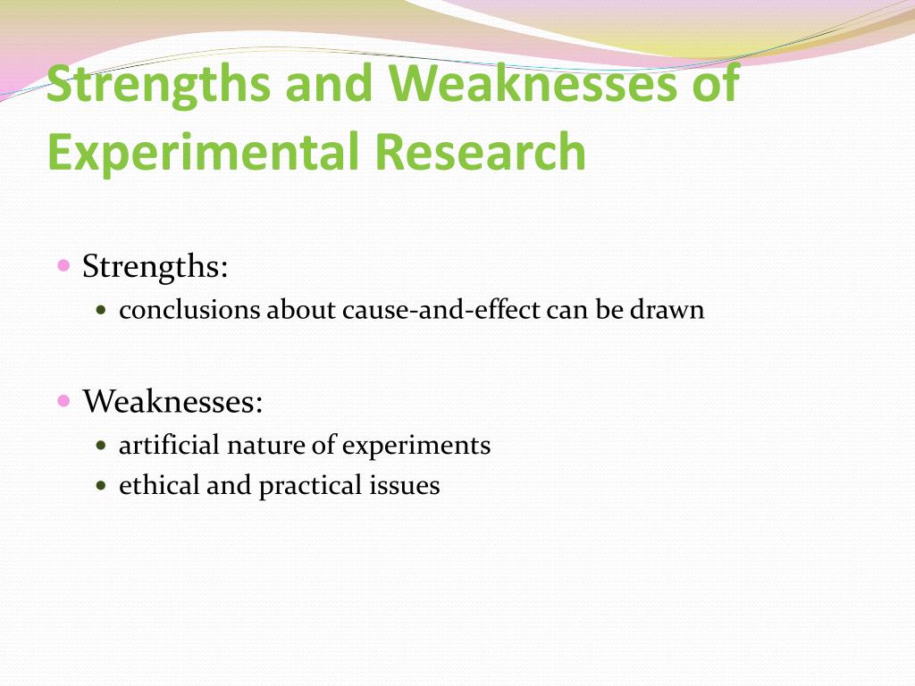 experimental research method strengths and weaknesses