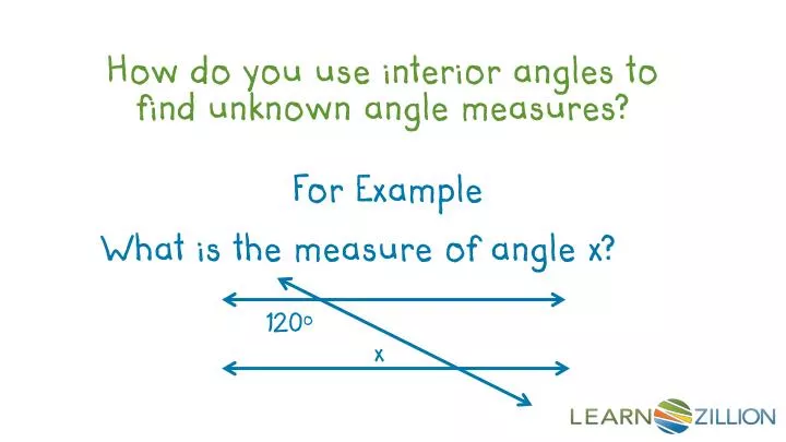 Ppt How Do You Use Interior Angles To Find Unknown Angle