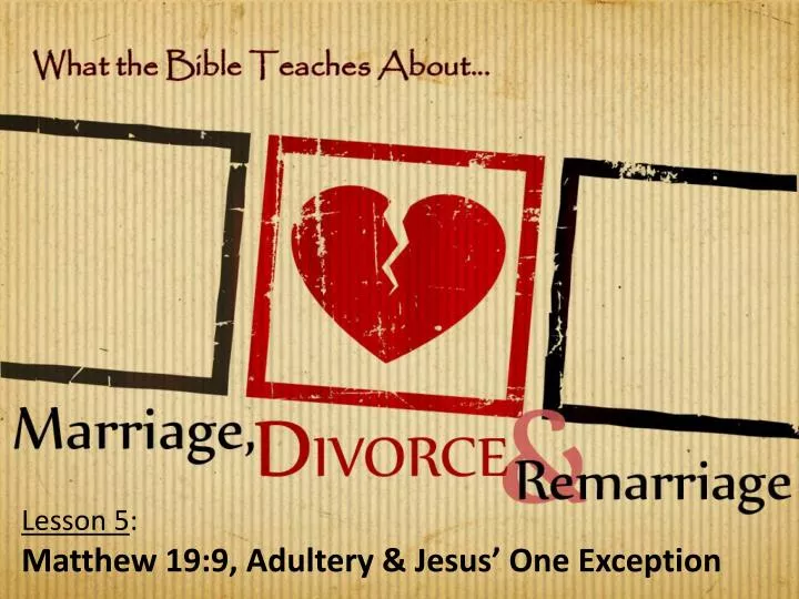 Ppt Lesson 5 Matthew 199 Adultery And Jesus One Exception