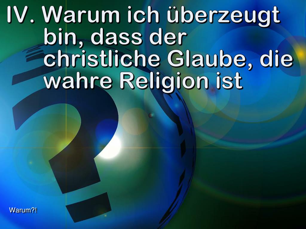 Ppt Warum Soll Es Nur Eine Wahre Religion Geben Powerpoint Presentation Id 1878344