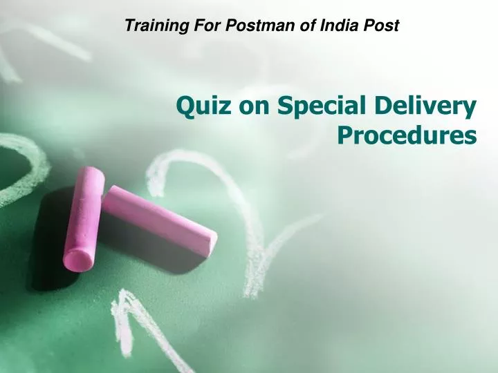PPT Quiz on Special Delivery Procedures PowerPoint Presentation, free