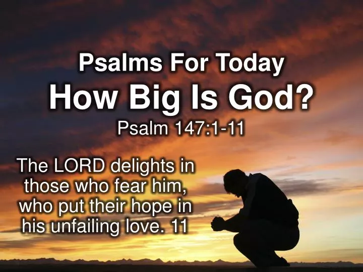 PPT Psalms For Today How Big Is God Psalm 147 1 11 PowerPoint 