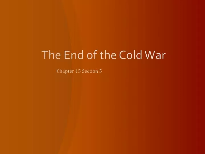 PPT - The End of the Cold War PowerPoint Presentation, free download ...