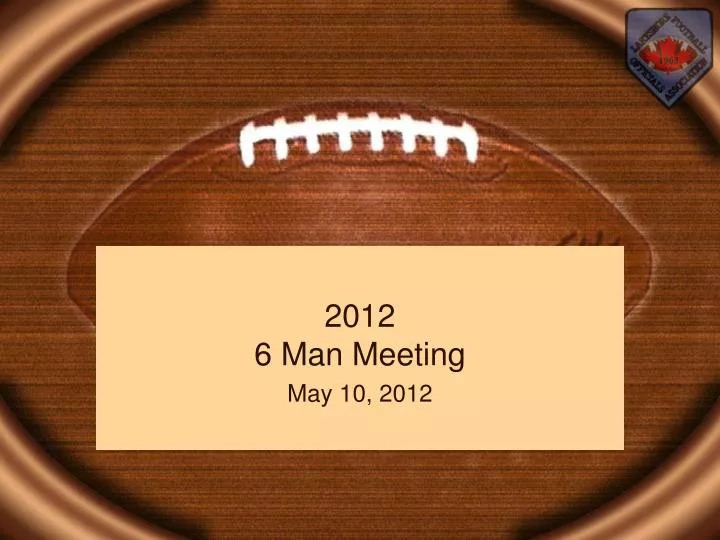 2012 6 man meeting may 10 2012 n.