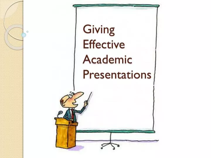 what is an effective academic presentation