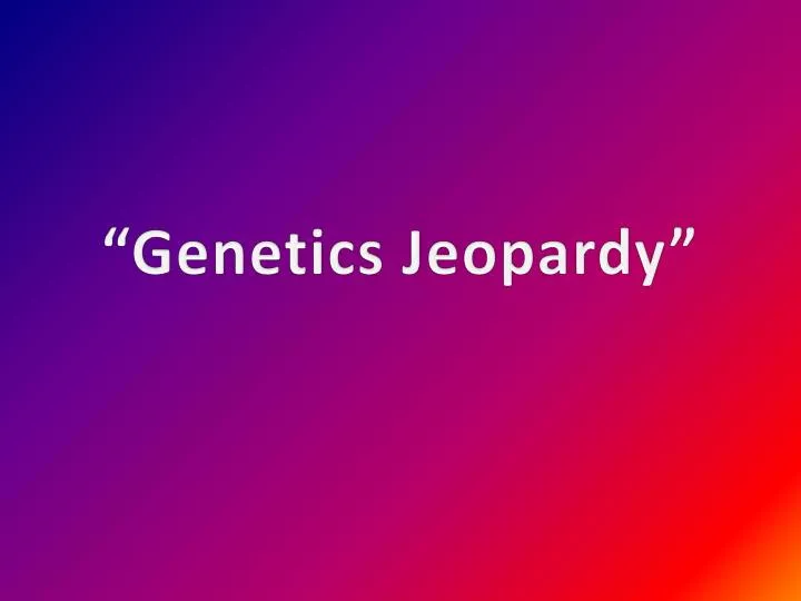 genetics jeopardy n.