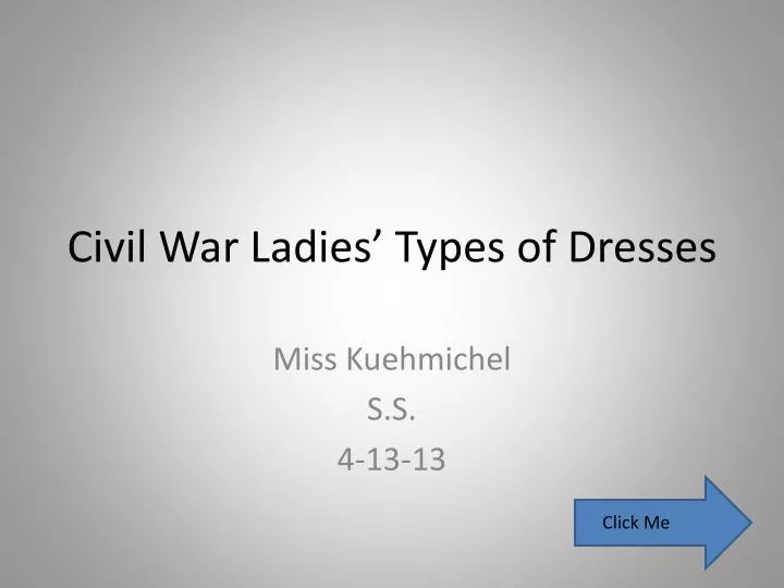civil war ladies types of dresses n.