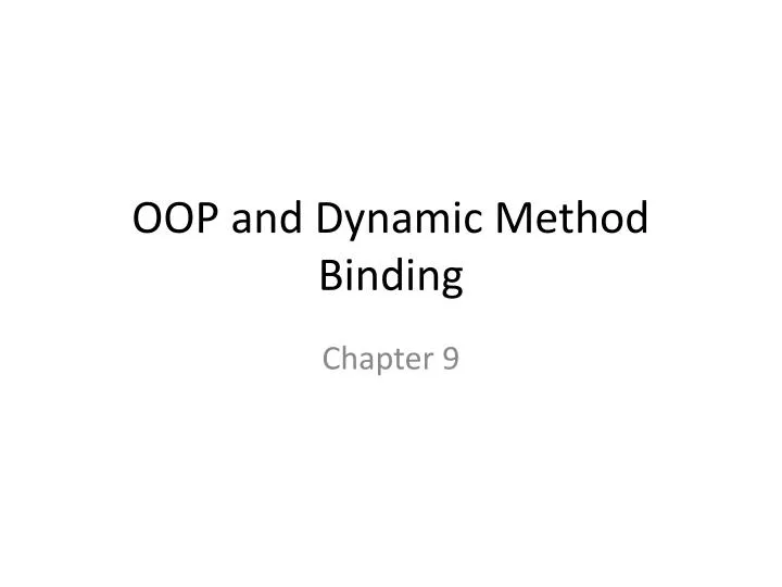 PPT - OOP and Dynamic Method Binding PowerPoint Presentation, free ...