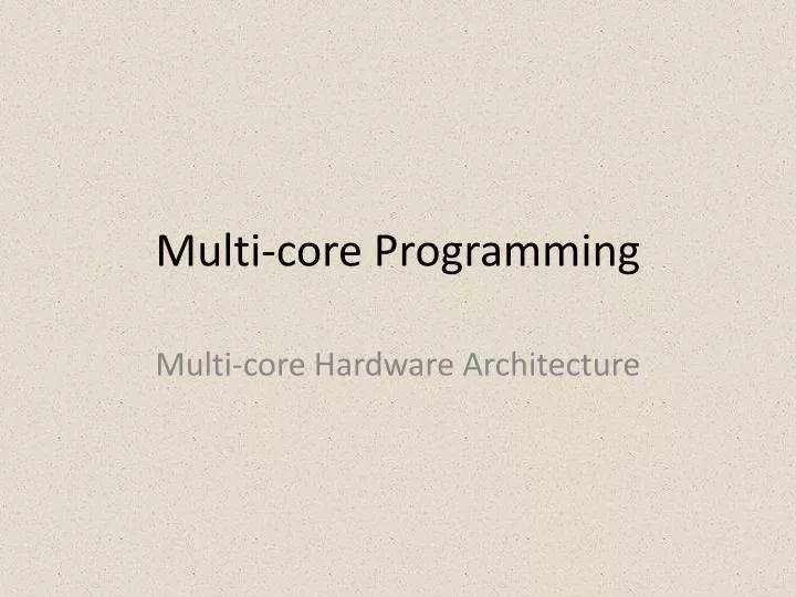 PPT - Multi-core Programming PowerPoint Presentation, free download ...