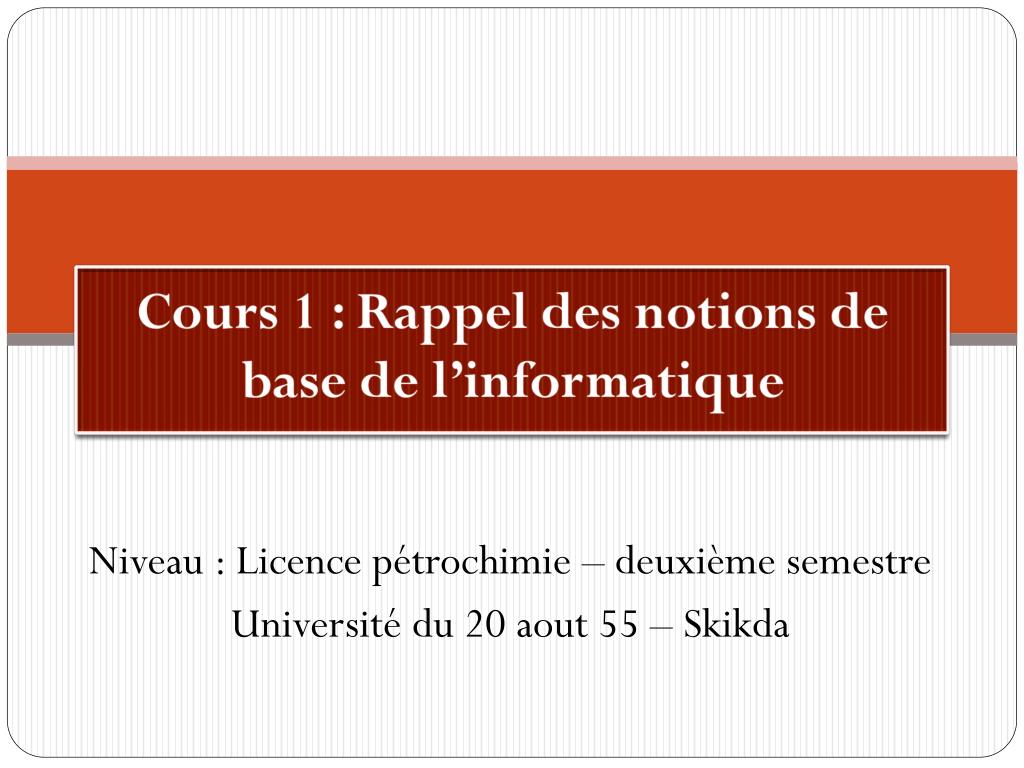 PPT - Cours 1 : Rappel des notions de base de l'informatique PowerPoint  Presentation - ID:1892251