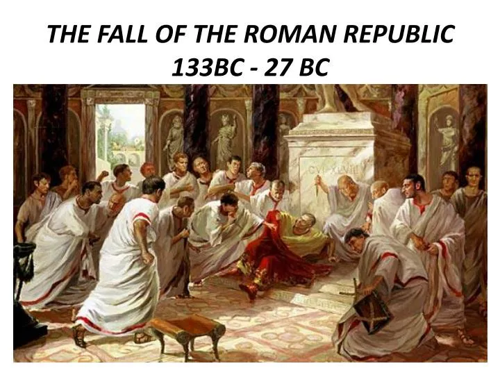 The Fall Of The Roman Republic